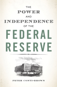 The Power and Independence of the Federal Reserve, Hardback Book The Power and Independence of the Federal Reserve, Hardback Book