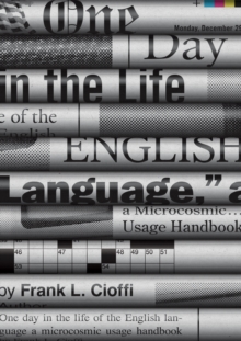 One Day in the Life of the English Language : A Microcosmic Usage Handbook, Hardback Book One Day in the Life of the English Language : A Microcosmic Usage Handbook, Hardback Book
