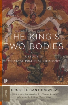 The King's Two Bodies : A Study in Medieval Political Theology, Paperback / softback Book The King's Two Bodies : A Study in Medieval Political Theology, Paperback / softback Book