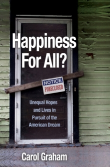 Happiness for All? : Unequal Hopes and Lives in Pursuit of the American Dream, Hardback Book Happiness for All? : Unequal Hopes and Lives in Pursuit of the American Dream, Hardback Book