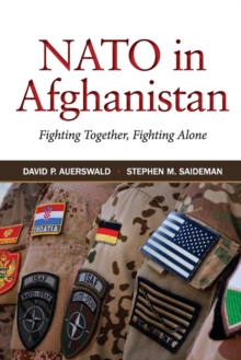 NATO in Afghanistan : Fighting Together, Fighting Alone, Paperback / softback Book NATO in Afghanistan : Fighting Together, Fighting Alone, Paperback / softback Book