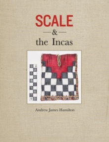 Scale and the Incas, Hardback Book Scale and the Incas, Hardback Book