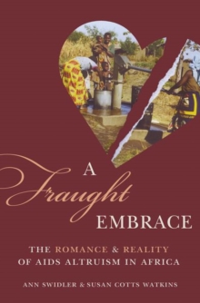 A Fraught Embrace : The Romance and Reality of AIDS Altruism in Africa, Hardback Book A Fraught Embrace : The Romance and Reality of AIDS Altruism in Africa, Hardback Book
