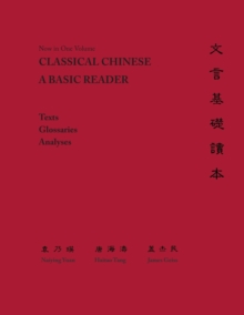 Classical Chinese : A Basic Reader, Paperback / softback Book Classical Chinese : A Basic Reader, Paperback / softback Book
