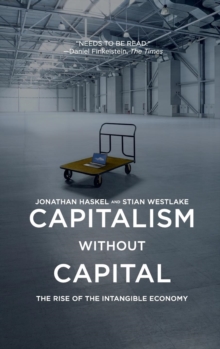 Capitalism Without Capital : The Rise Of The Intangible Economy