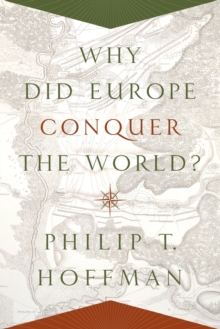 Why Did Europe Conquer the World?, Paperback Book Why Did Europe Conquer the World?, Paperback Book