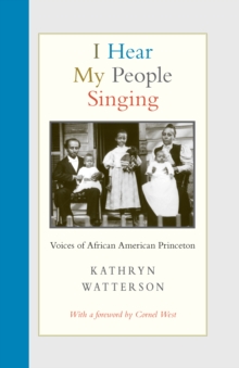 I Hear My People Singing : Voices of African American Princeton, Hardback Book I Hear My People Singing : Voices of African American Princeton, Hardback Book