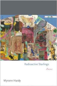 Radioactive Starlings : Poems, Paperback / softback Book Radioactive Starlings : Poems, Paperback / softback Book