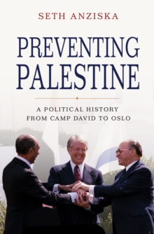 Preventing Palestine : A Political History from Camp David to Oslo, Hardback Book Preventing Palestine : A Political History from Camp David to Oslo, Hardback Book