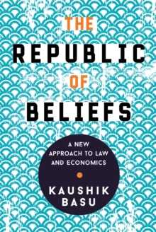The Republic of Beliefs : A New Approach to Law and Economics, Hardback Book The Republic of Beliefs : A New Approach to Law and Economics, Hardback Book