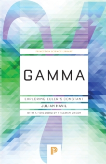 Gamma : Exploring Euler's Constant, Paperback Book Gamma : Exploring Euler's Constant, Paperback Book