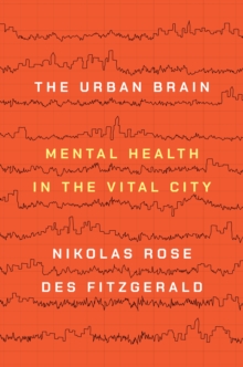 The Urban Brain : Mental Health in the Vital City