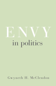 Envy in Politics, Hardback Book Envy in Politics, Hardback Book