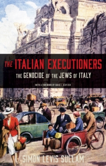 The Italian Executioners : The Genocide of the Jews of Italy, Hardback Book The Italian Executioners : The Genocide of the Jews of Italy, Hardback Book
