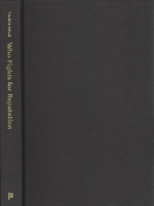 Who Fights for Reputation : The Psychology of Leaders in International Conflict, Hardback Book Who Fights for Reputation : The Psychology of Leaders in International Conflict, Hardback Book