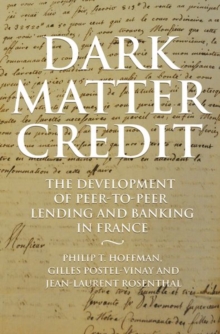 Dark Matter Credit : The Development of Peer-to-Peer Lending and Banking in France