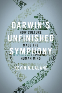 Darwin's Unfinished Symphony : How Culture Made the Human Mind, Paperback / softback Book Darwin's Unfinished Symphony : How Culture Made the Human Mind, Paperback / softback Book