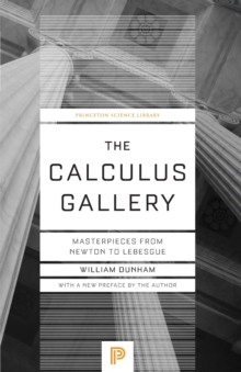 The Calculus Gallery : Masterpieces from Newton to Lebesgue, Paperback / softback Book The Calculus Gallery : Masterpieces from Newton to Lebesgue, Paperback / softback Book