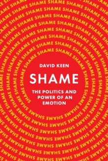 Shame : The Politics and Power of an Emotion