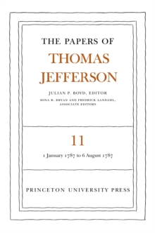 The Papers of Thomas Jefferson, Volume 11 : January 1787 to August 1787