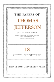 The Papers of Thomas Jefferson, Volume 18 : 4 November 1790 to 24 January 1791