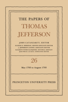 The Papers of Thomas Jefferson, Volume 26 : 11 May-31 August 1793