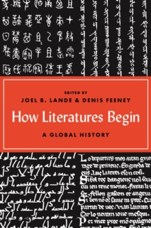 How Literatures Begin : A Global History