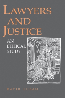 Lawyers and Justice : An Ethical Study