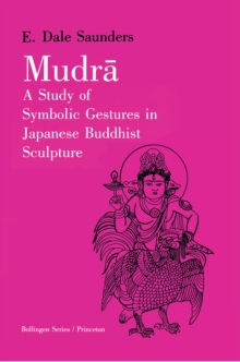 Mudra : A Study of Symbolic Gestures in Japanese Buddhist Sculpture