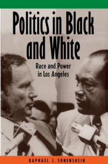 Politics in Black and White : Race and Power in Los Angeles