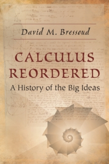 Calculus Reordered : A History of the Big Ideas