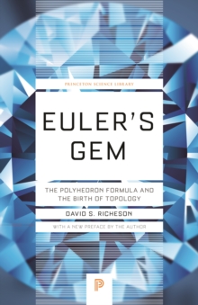 Euler's Gem : The Polyhedron Formula and the Birth of Topology, Paperback / softback Book Euler's Gem : The Polyhedron Formula and the Birth of Topology, Paperback / softback Book