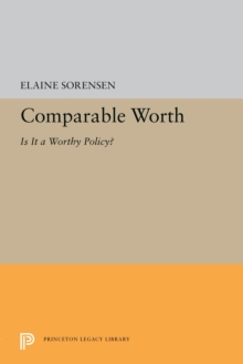 Comparable Worth : Is It a Worthy Policy?