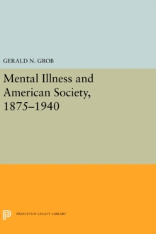 Mental Illness and American Society, 1875-1940