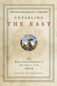 Unfabling the East : The Enlightenment's Encounter with Asia