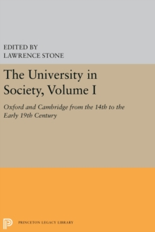 The University in Society, Volume I : Oxford and Cambridge from the 14th to the Early 19th Century