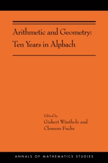 Arithmetic and Geometry : Ten Years in Alpbach (AMS-202)