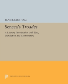 Seneca's Troades : A Literary Introduction with Text, Translation and Commentary