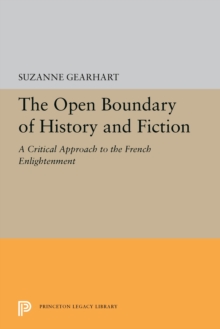 The Open Boundary of History and Fiction : A Critical Approach to the French Enlightenment