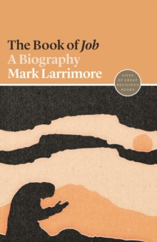 The Book of Job : A Biography, Paperback / softback Book The Book of Job : A Biography, Paperback / softback Book