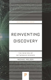 Reinventing Discovery : The New Era of Networked Science, Paperback / softback Book Reinventing Discovery : The New Era of Networked Science, Paperback / softback Book
