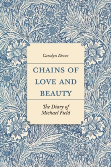 Chains of Love and Beauty : The Diary of Michael Field