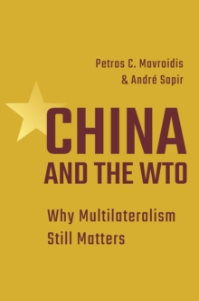 China and the WTO : Why Multilateralism Still Matters