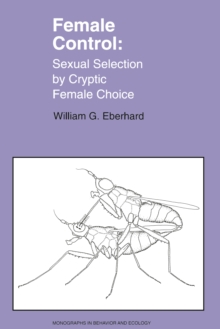 Female Control : Sexual Selection by Cryptic Female Choice