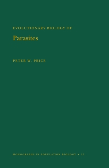 Evolutionary Biology of Parasites. (MPB-15), Volume 15