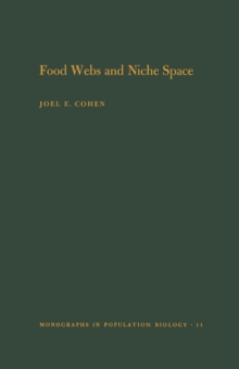 Food Webs and Niche Space. (MPB-11), Volume 11