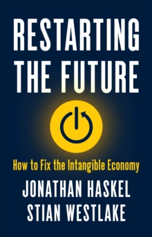 Restarting the Future : How to Fix the Intangible Economy