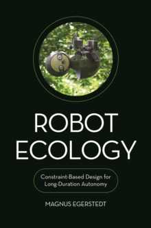 Robot Ecology : Constraint-Based Design for Long-Duration Autonomy