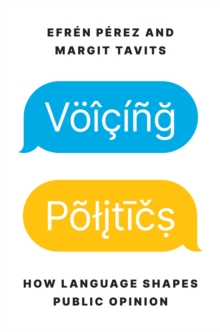 Voicing Politics : How Language Shapes Public Opinion