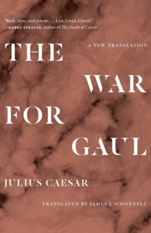 The War for Gaul : A New Translation